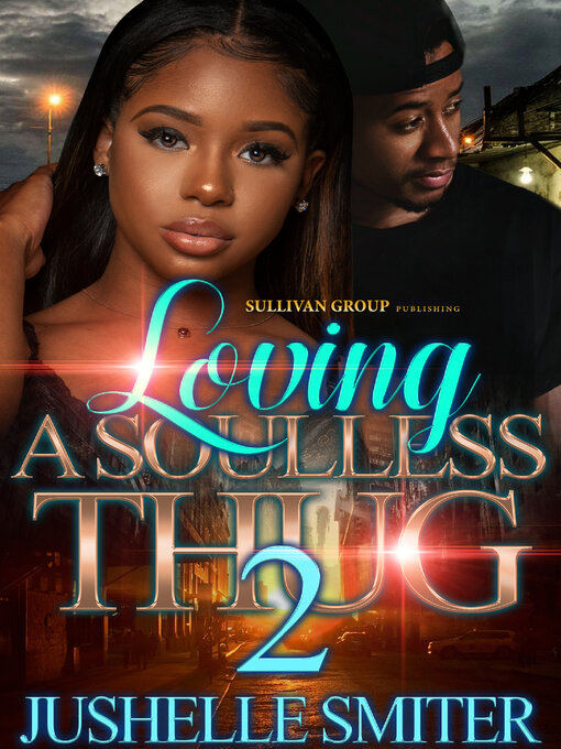Title details for Loving a Soulless Thug 2 by Jushelle Smiter - Available